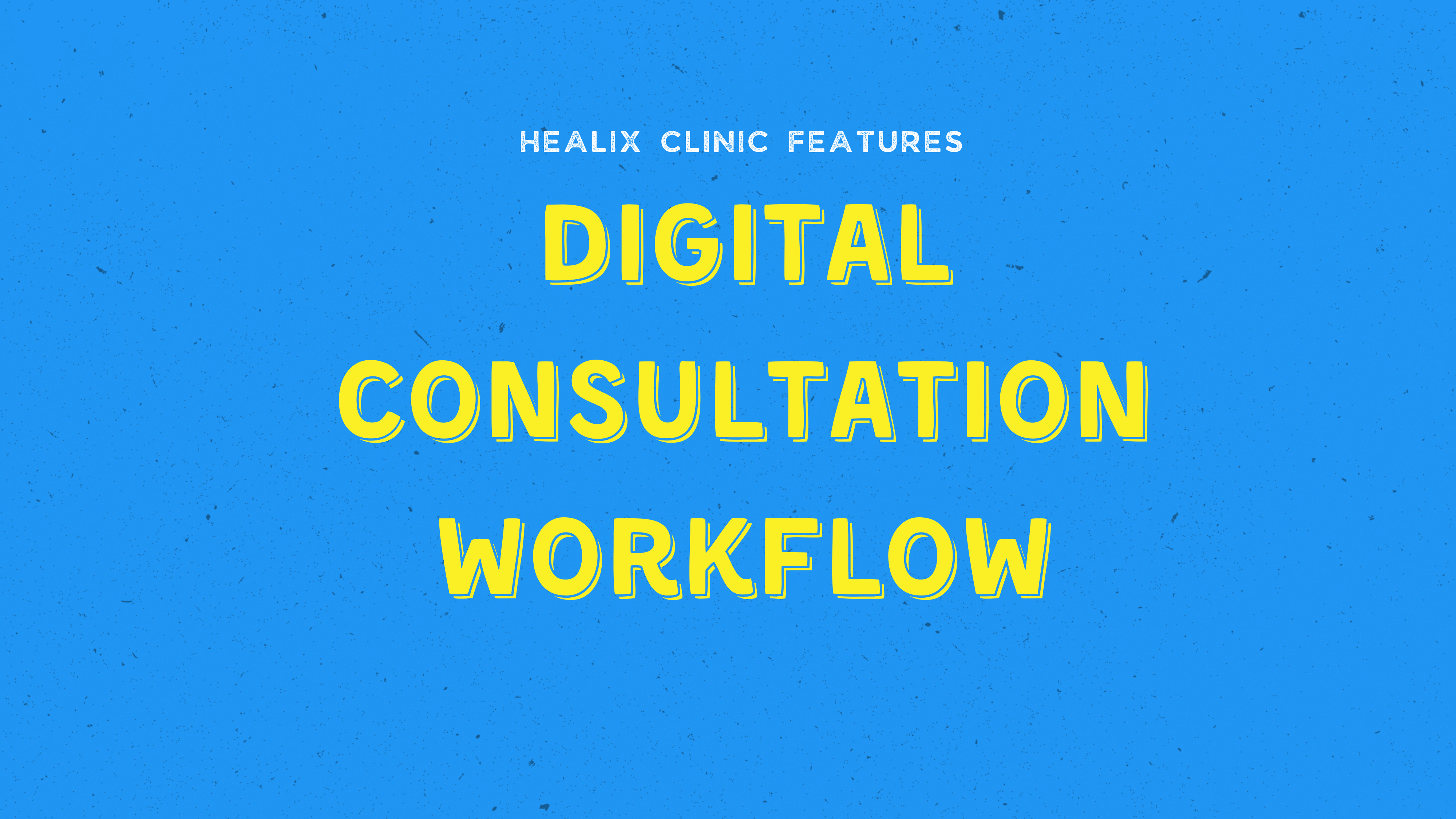 Digital Consultation Workflow