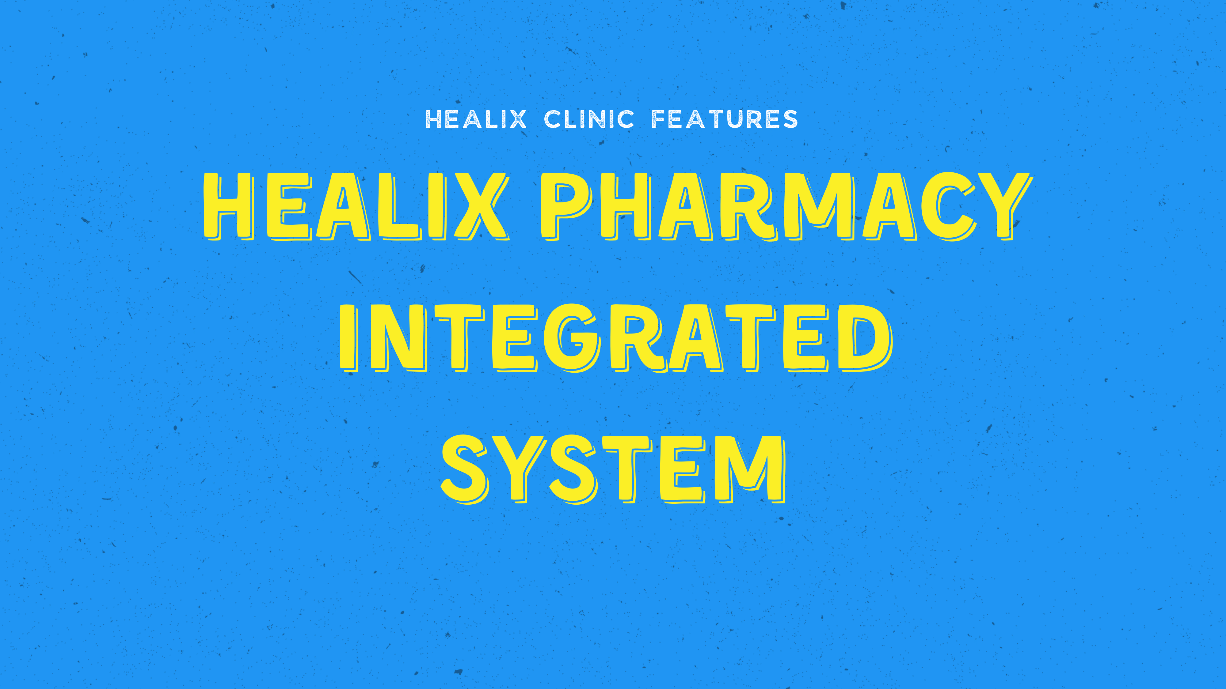 Healix Pharmacy Integrated System
