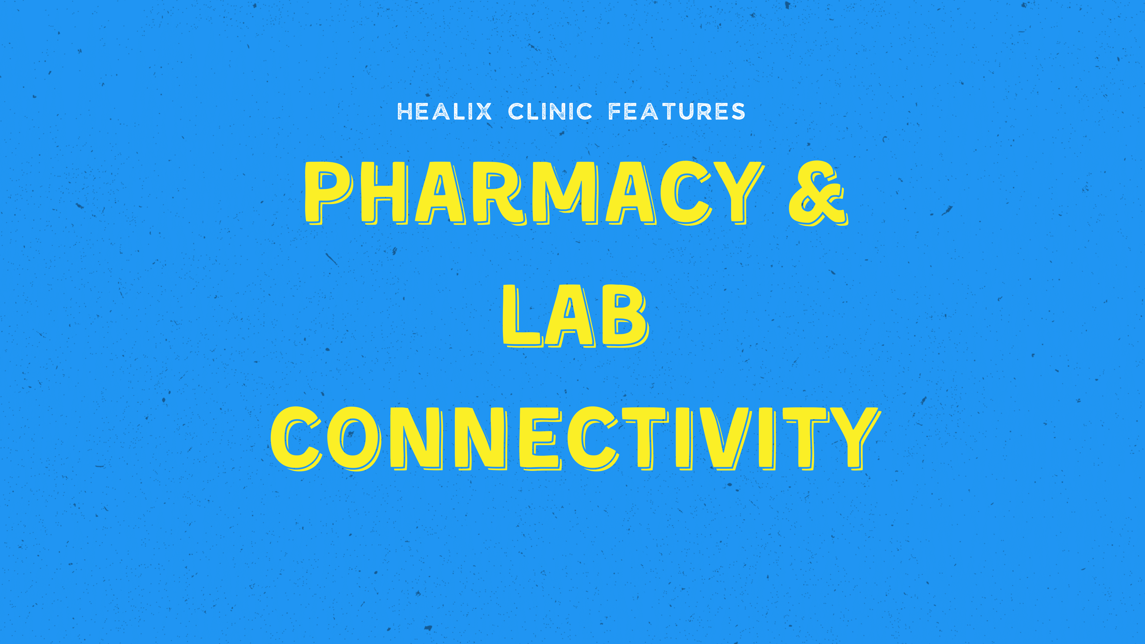 Pharmacy & Lab Connectivity