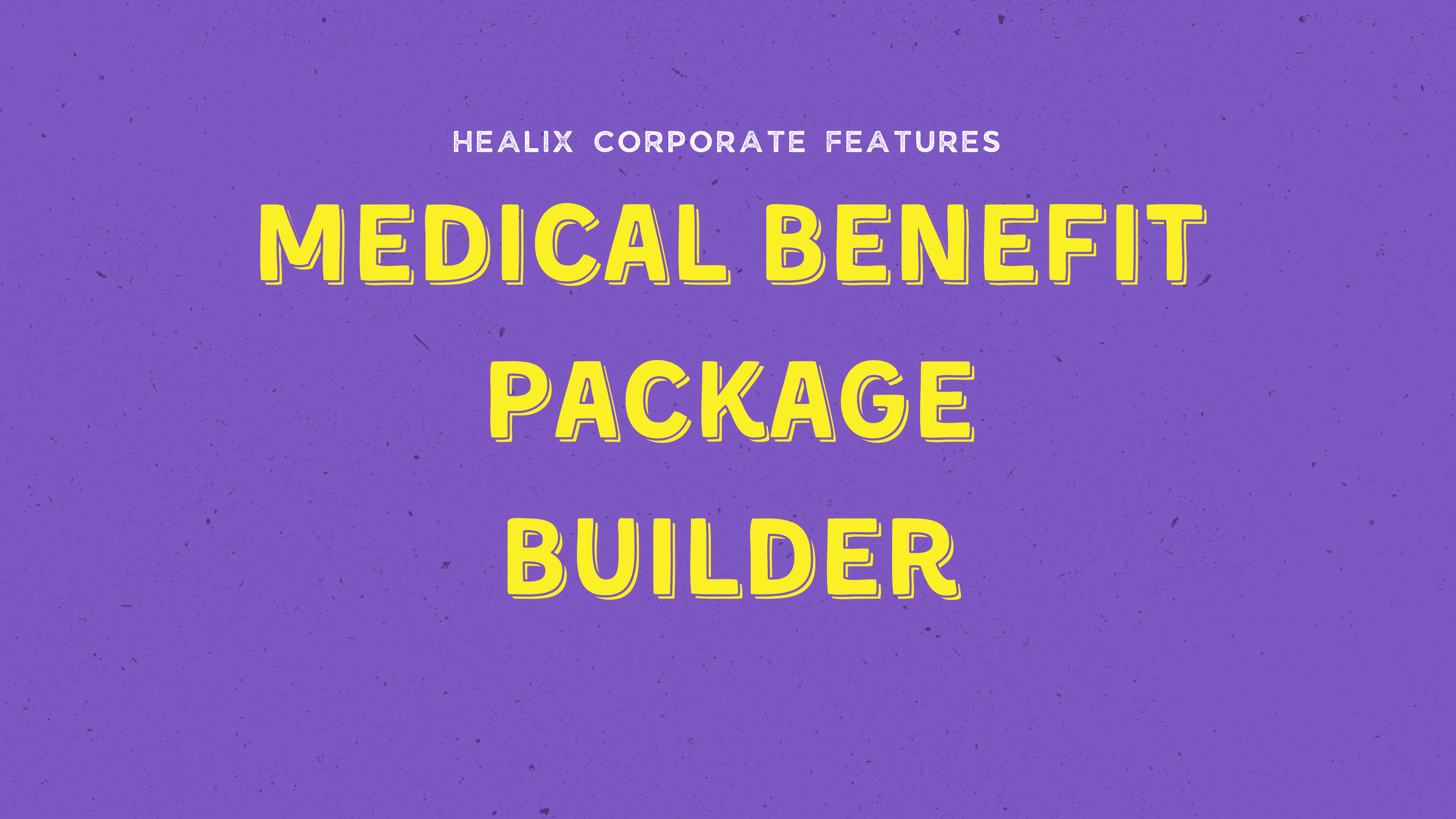 Medical Benefit Package Builder