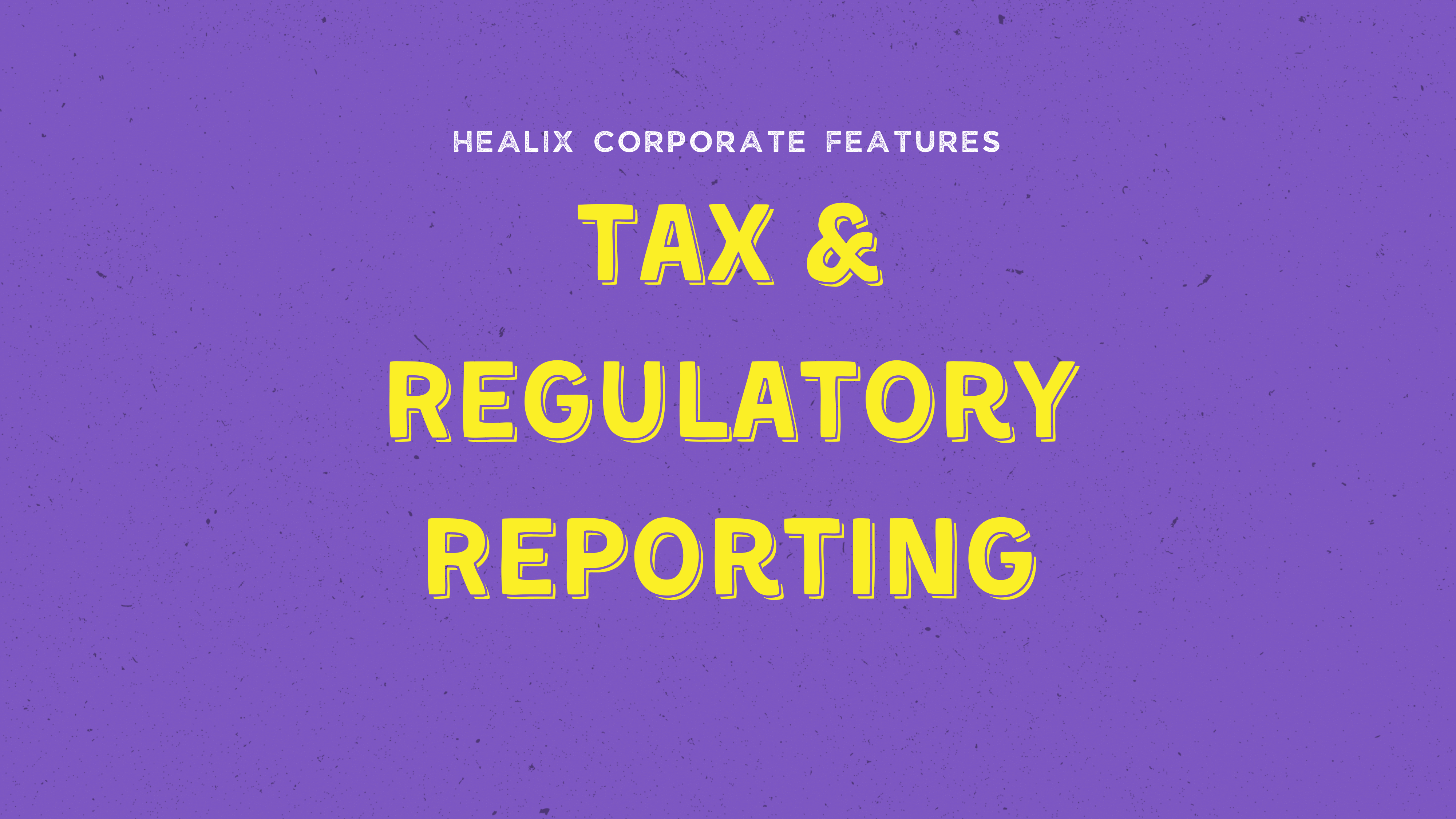 Tax & Regulatory Reporting