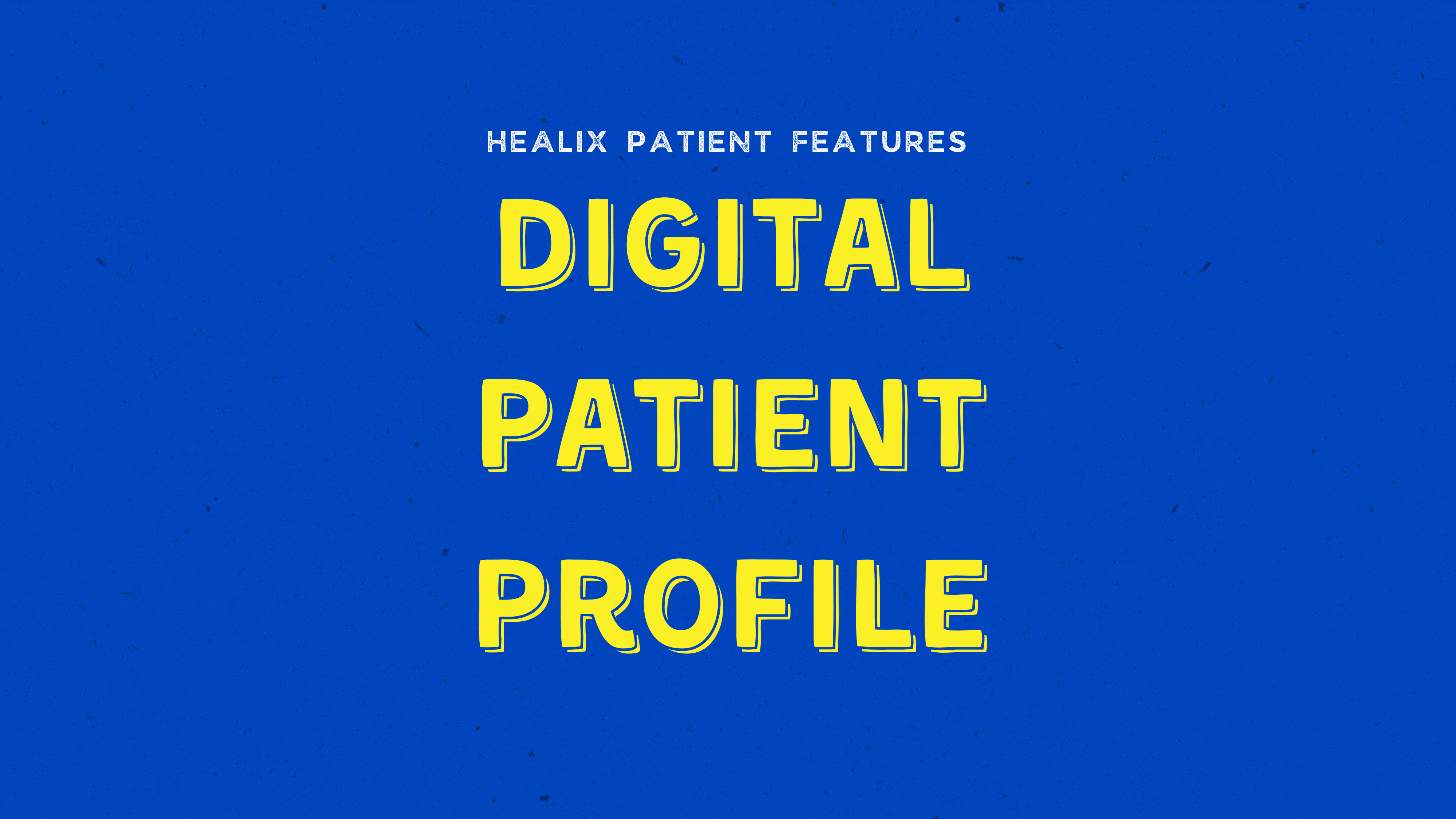 Digital Patient Profile