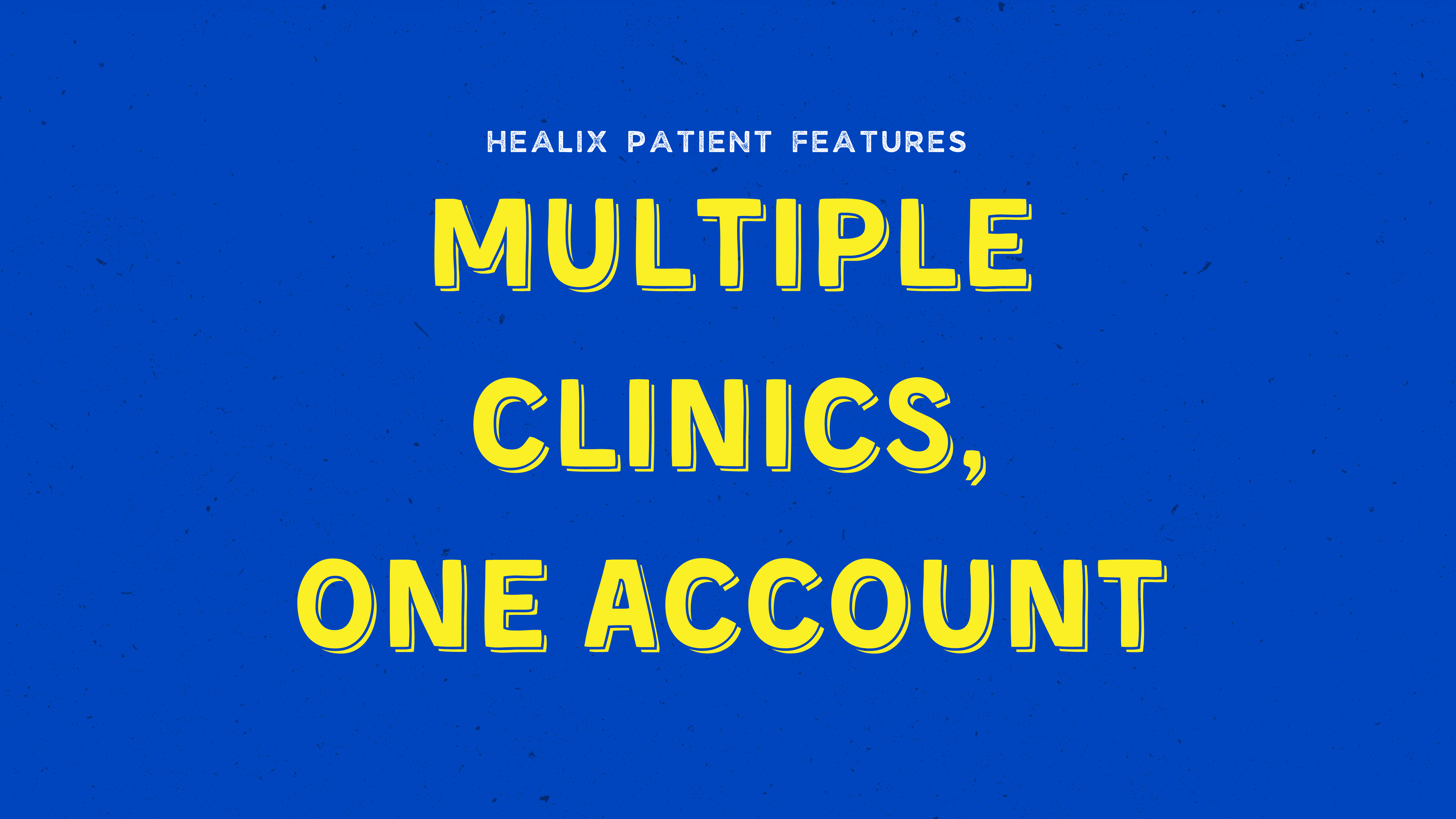 Multi-Clinic Access